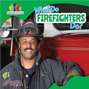 What Do Firefighters Do?