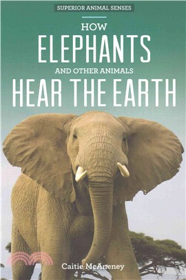 How Elephants and Other Animals Hear the Earth