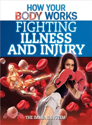 Fighting Illness and Injury ― The Immune System