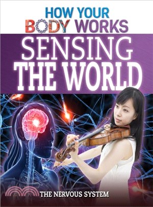 Sensing the World ― The Nervous System