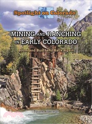Mining and Ranching in Early Colorado ― Boom and Bust, and Back Again