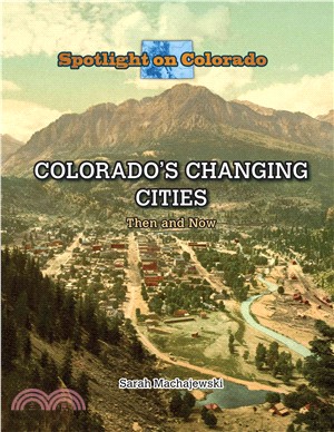 Colorado's Changing Cities ― Then and Now