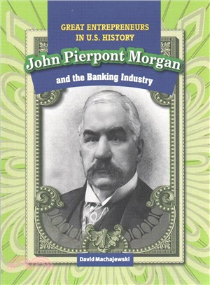 John Pierpont Morgan and the Banking Industry