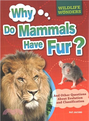 Why Do Mammals Have Fur? ― And Other Questions About Evolution and Classification