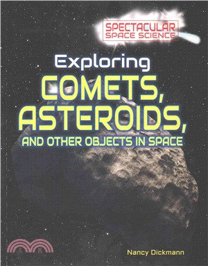 Exploring Comets, Asteroids, and Other Objects in Space