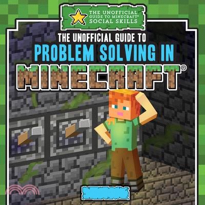The Unofficial Guide to Problem Solving in Minecraft(r)