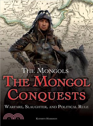 The Mongol Conquests ― Warfare, Slaughter, and Political Rule