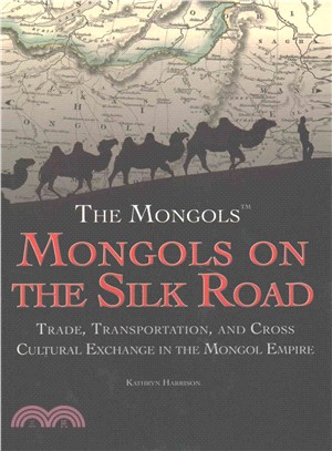 Mongols on the Silk Road ― Trade, Transportation, and Cross-cultural Exchange in the Mongol Empire