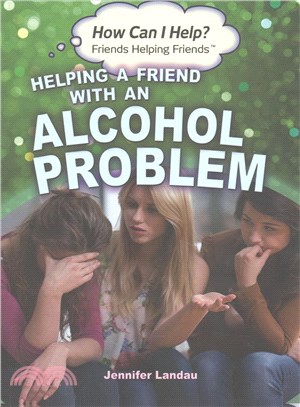 Helping a Friend With an Alcohol Problem