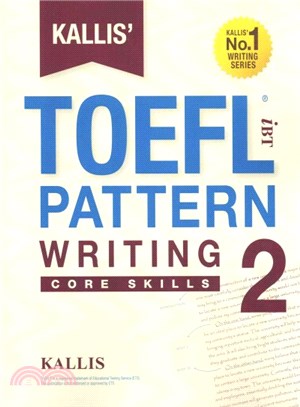 Kallis' Ibt Toefl Pattern Writing 2 ― Core Skills