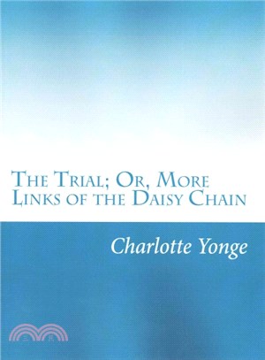 The Trial; Or, More Links of the Daisy Chain