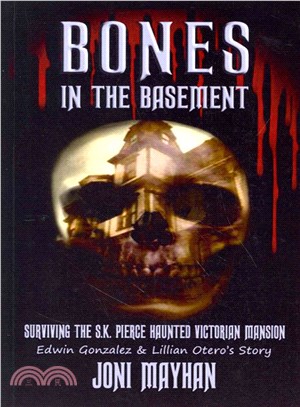 Bones in the Basement ― Surviving the S.k. Pierce Haunted Victorian Mansion