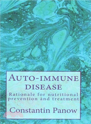 Auto-Immune Disease ― Rationale for Nutritional Prevention and Treatment
