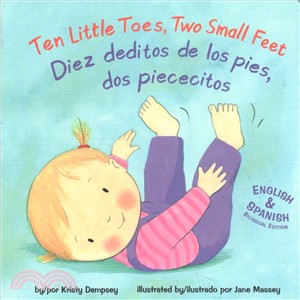 Ten Little Toes, Two Small Feet / Diez Deditos De Los Pies, Dos Piececitos