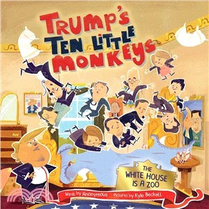 Trump's Ten Little Monkeys ― The White House Is a Zoo