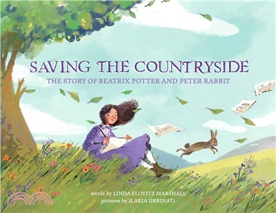 Saving the countryside :the story of Beatrix Potter and Peter Rabbit /