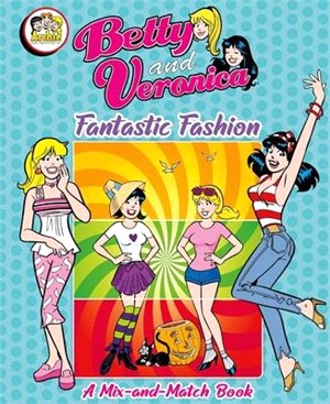 Betty and Veronica Fantastic Fashion ― A Mix-and-match Book