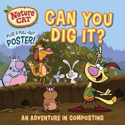 Nature Cat: Can You Dig It?: Soil, Compost, and Community Service Storybook for Kids Ages 4 to 8 Years
