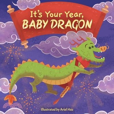 It's Your Year, Baby Dragon