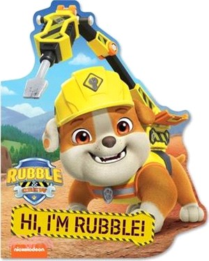 Rubble & Crew: Hi, I'm Rubble! (a Rubble & Crew Paw Patrol Nickelodeon Shaped Board Book for Kids)