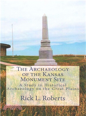 The Archaeology of the Kansas Monument Site ― A Study in Historical Archaeology on the Great Plains