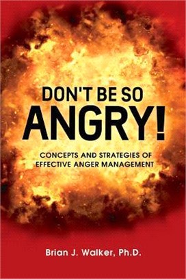 Don't Be So Angry! ― Concepts and Strategies of Effective Anger Management