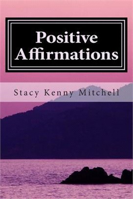 Positive Affirmations ― Change Your Mindset. Change Your Life.