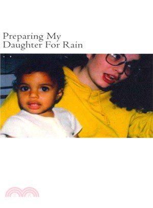 Preparing My Daughter for Rain ― Notes on How to Heal and Survive