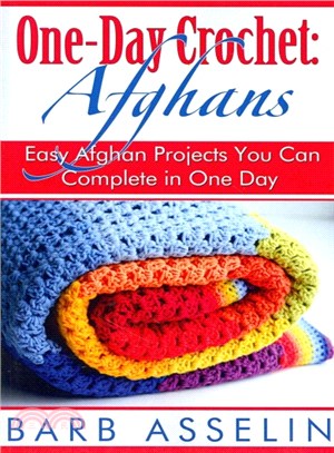 One-day Crochet: Afghans ― Easy Afghan Projects You Can Complete in One Day