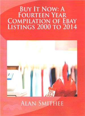 Buy It Now ─ A Fourteen Year Compilation of eBay Listings 2000 to 2014