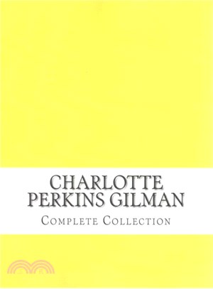 Charlotte Perkins Gilman, Complete Collection