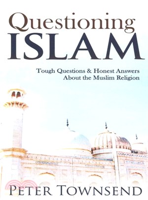 Questioning Islam ― Tough Questions & Honest Answers About the Muslim Religion