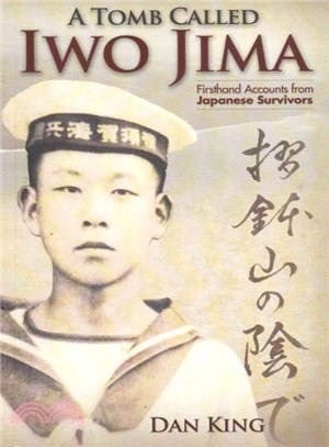 A Tomb Called Iwo Jima ― Firsthand Accounts from Japanese Survivors