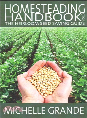 Homesteading Handbook ― The Heirloom Seed Saving Guide