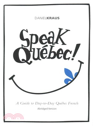 Speak Qu撊畫c! ― A Guide to Day-to-Day Qu撊畫c French