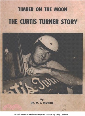 Timber on the Moon the Curtis Turner Story