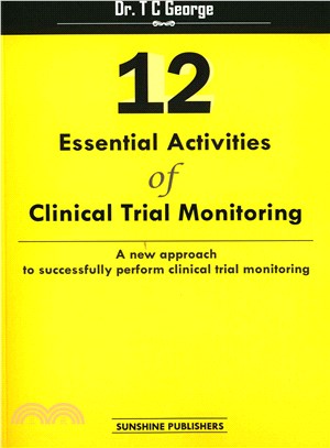 12 Essential Activities of Clinical Trial Monitoring ― A New Approach to Successfully Perform Clinical Trial Monitoring