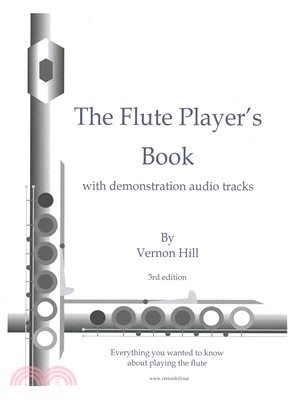 Flute Player's Book ― Everything You Wanted to Know About Playing the Flute