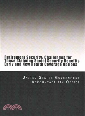 Retirement Security ― Challenges for Those Claiming Social Security Benefits Early and New Health Coverage Options