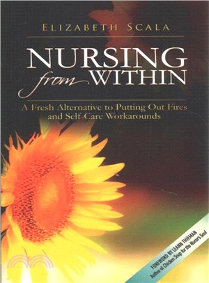 Nursing from Within ― A Fresh Alternative to Putting Out Fires and Self-care Workarounds