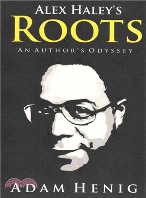 Alex Haley's Roots ― An Author's Odyssey