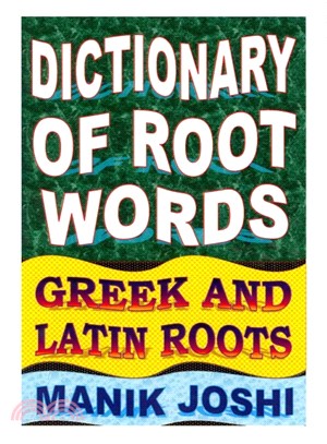 Dictionary of Root Words ― Greek and Latin Roots