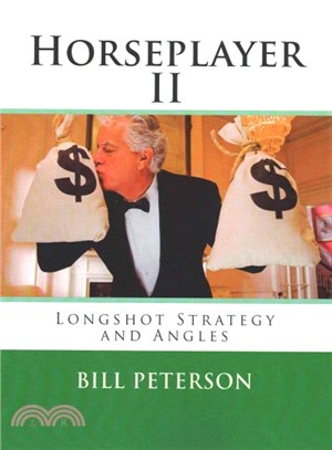 Horseplayer II ― Longshot Strategy and Angles