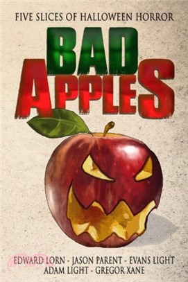 Bad Apples ― Five Slices of Halloween Horror