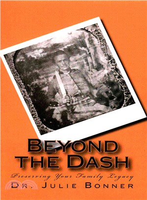 Beyond the Dash ― Preserving Your Family Legacy