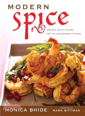 Modern Spice ― Inspired Indian Flavors for the Contemporary Kitchen