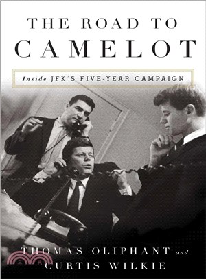 The Road to Camelot ─ Inside JFK Five-Year Campaign