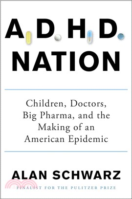 ADHD nation :  children, doctors, big pharma, and the making of an American epidemic /