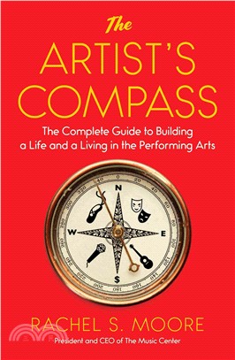 The Artist's Compass ― The Complete Guide to Building a Life謖搖d a Living謖積 the Performing Arts