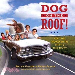 Dog on the Roof! ― On the Road With Mitt and the Mutt